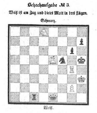 Schachaufgabe Nr. 3 - 14. Oktober 1843. Wei ist am Zug und bietet Matt in drei Zgen.