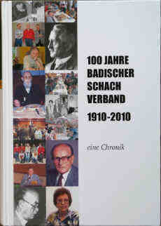Chronik 100 Jahre Badischer Schachverband 1910 2010 ISBN 978-3-00-029272-9